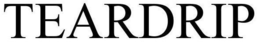 TEARDRIP trademark