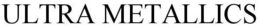 ULTRA METALLICS trademark