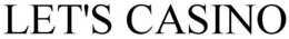 LET'S CASINO trademark