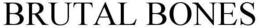 BRUTAL BONES trademark
