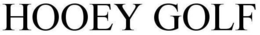 HOOEY GOLF trademark