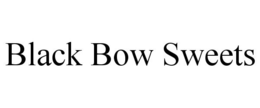 BLACK BOW SWEETS trademark