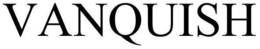 VANQUISH trademark