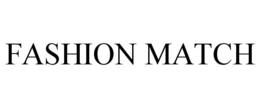 FASHION MATCH trademark