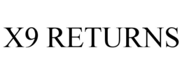 X9 RETURNS trademark