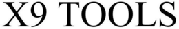 X9 TOOLS trademark