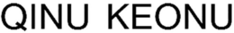 QINU KEONU trademark