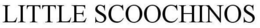 LITTLE SCOOCHINOS trademark