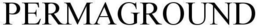 PERMAGROUND trademark