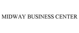 MIDWAY BUSINESS CENTER trademark