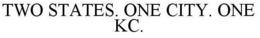 TWO STATES. ONE CITY. ONE KC. trademark