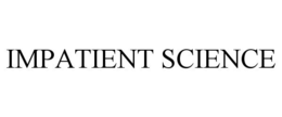 IMPATIENT SCIENCE trademark