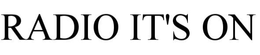 RADIO IT'S ON trademark