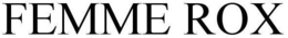 FEMME ROX trademark