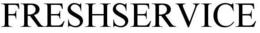 FRESHSERVICE trademark