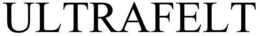 ULTRAFELT trademark