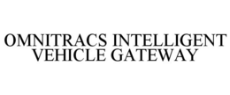OMNITRACS INTELLIGENT VEHICLE GATEWAY trademark