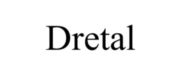 DRETAL trademark