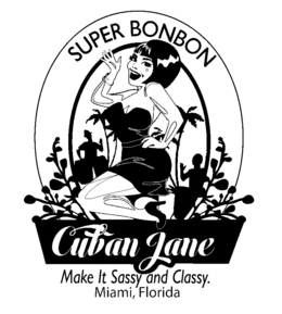 SUPER BONBON CUBAN JANE MAKE IT SASSY AND CLASSY. MIAMI, FLORIDA trademark