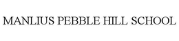 MANLIUS PEBBLE HILL SCHOOL trademark