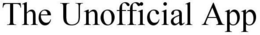 THE UNOFFICIAL APP trademark