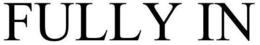 FULLY IN trademark