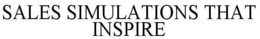 SALES SIMULATIONS THAT INSPIRE trademark