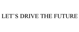 LET'S DRIVE THE FUTURE trademark