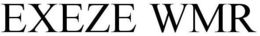 EXEZE WMR trademark