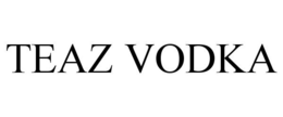 TEAZ VODKA trademark