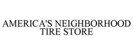 AMERICA'S NEIGHBORHOOD TIRE STORE trademark