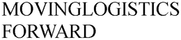 MOVINGLOGISTICS FORWARD trademark