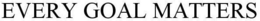 EVERY GOAL MATTERS trademark