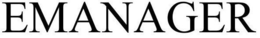 EMANAGER trademark