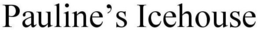 PAULINE'S ICEHOUSE trademark