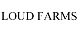 LOUD FARMS trademark