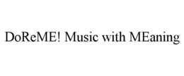 DOREME! MUSIC WITH MEANING trademark