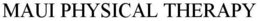 MAUI PHYSICAL THERAPY trademark
