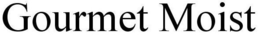 GOURMET MOIST trademark