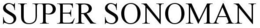 SUPER SONOMAN trademark
