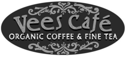 VEES CAFÉ ORGANIC COFFEE & FINE TEA trademark