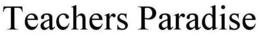 TEACHERS PARADISE trademark