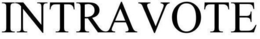 INTRAVOTE trademark