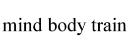 MIND BODY TRAIN trademark