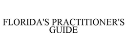 FLORIDA'S PRACTITIONER'S GUIDE trademark