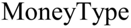 MONEYTYPE trademark