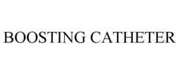 BOOSTING CATHETER trademark