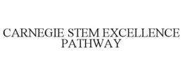 CARNEGIE STEM EXCELLENCE PATHWAY trademark