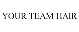 YOUR TEAM HAIR trademark