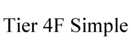 TIER 4F SIMPLE trademark